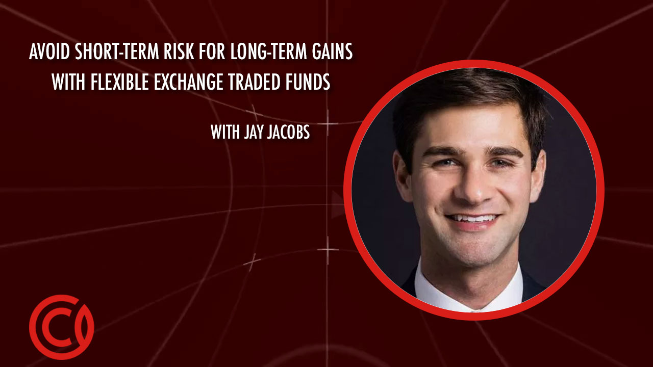 Avoid Short-Term Risk for Huge Long-Term Gains with Flexible Exchange Traded Funds