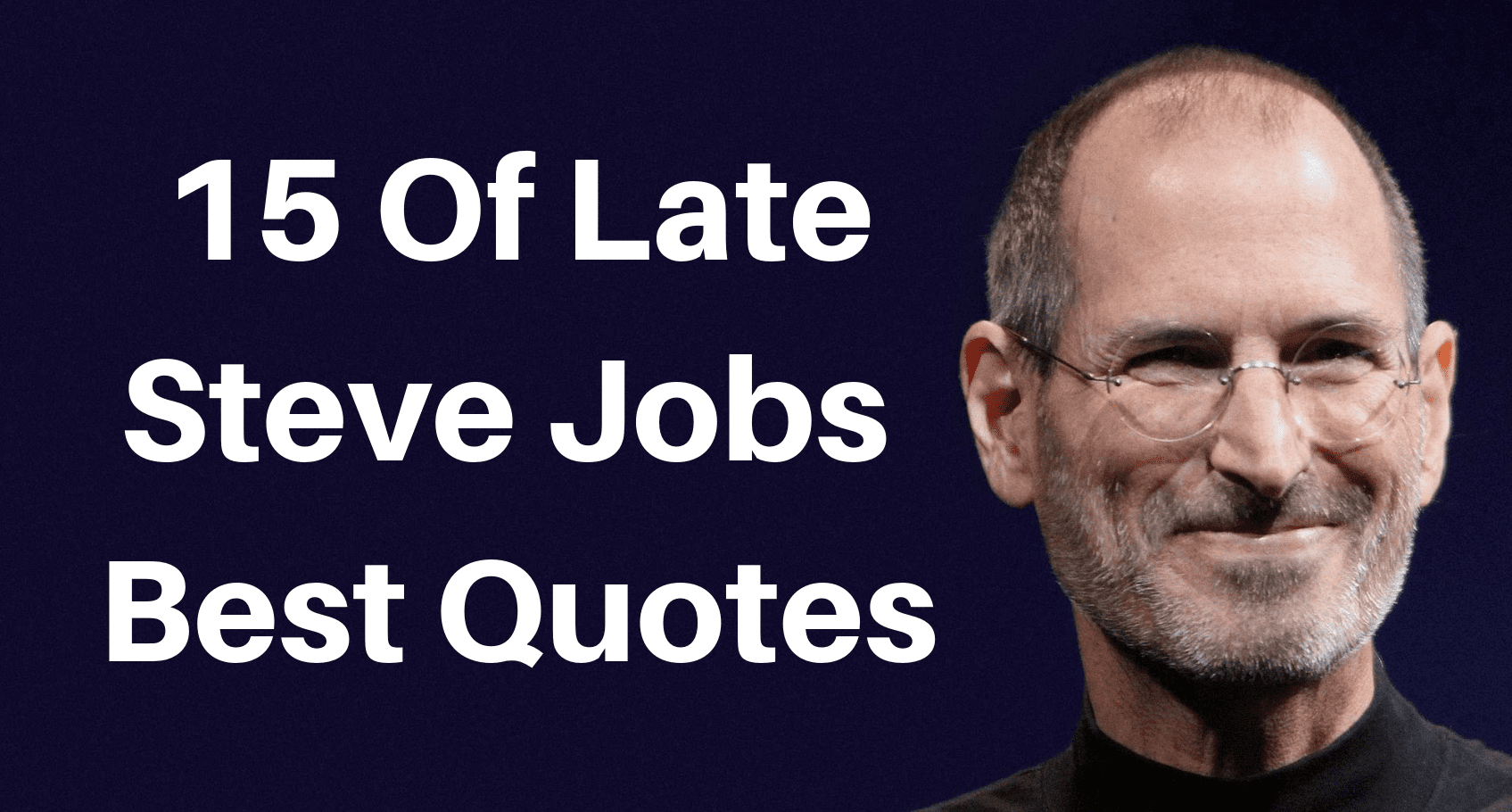 Steve Jobs Quotes 15 Best For Inspiriation Leadership Capitalism Com