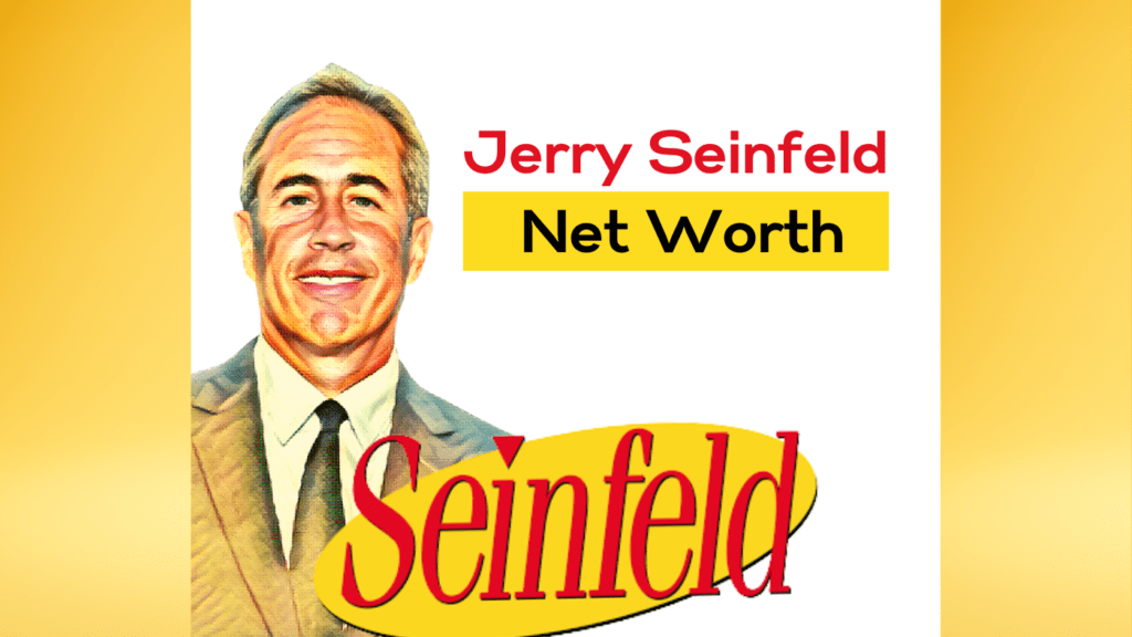 Jerry Seinfeld's Net Worth