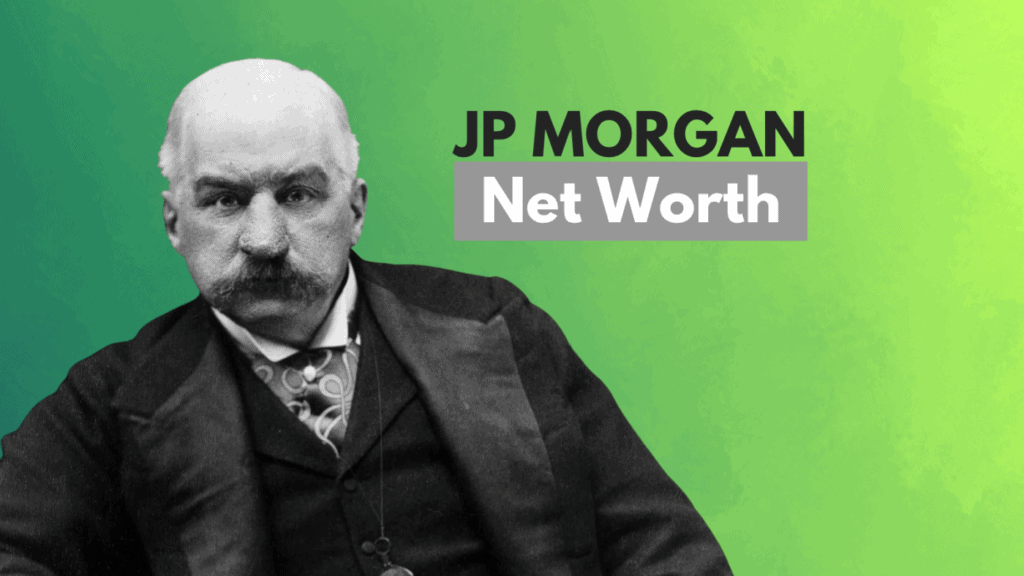 JP Morgan's Net Worth