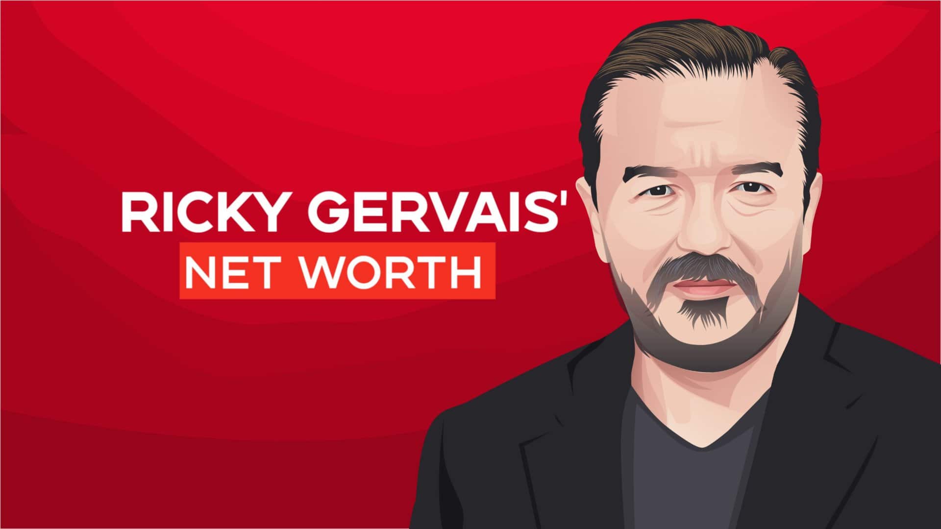 Ricky Gervais net worth