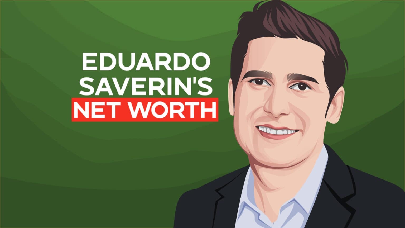Eduardo Saverin's Net Worth and Facebook Story