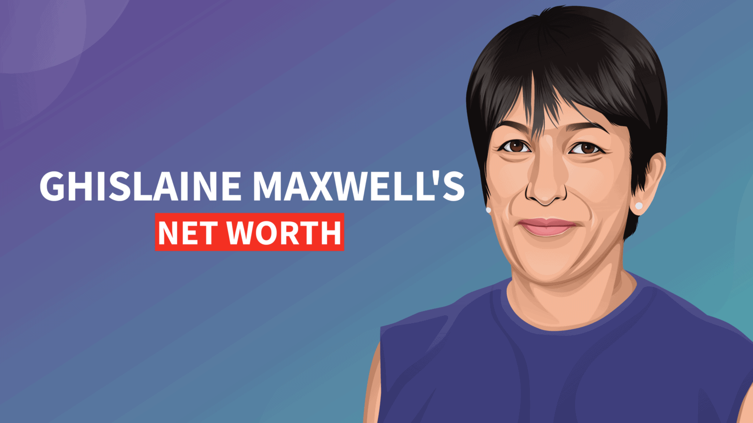 Ghislaine Maxwell's Net Worth
