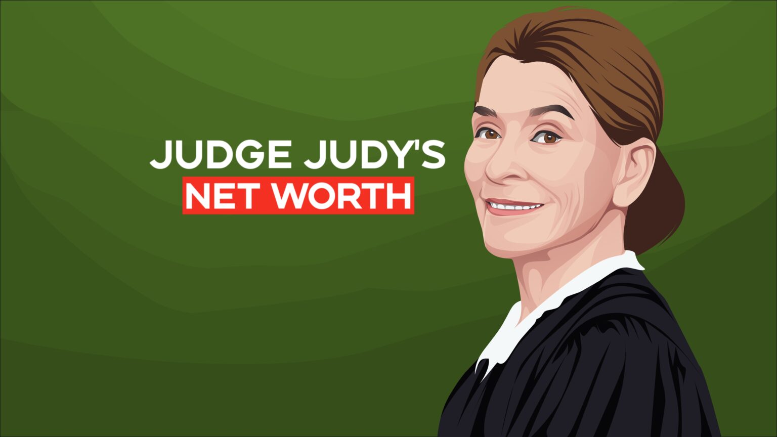 Judge Judy's Net Worth and Inspiring Story