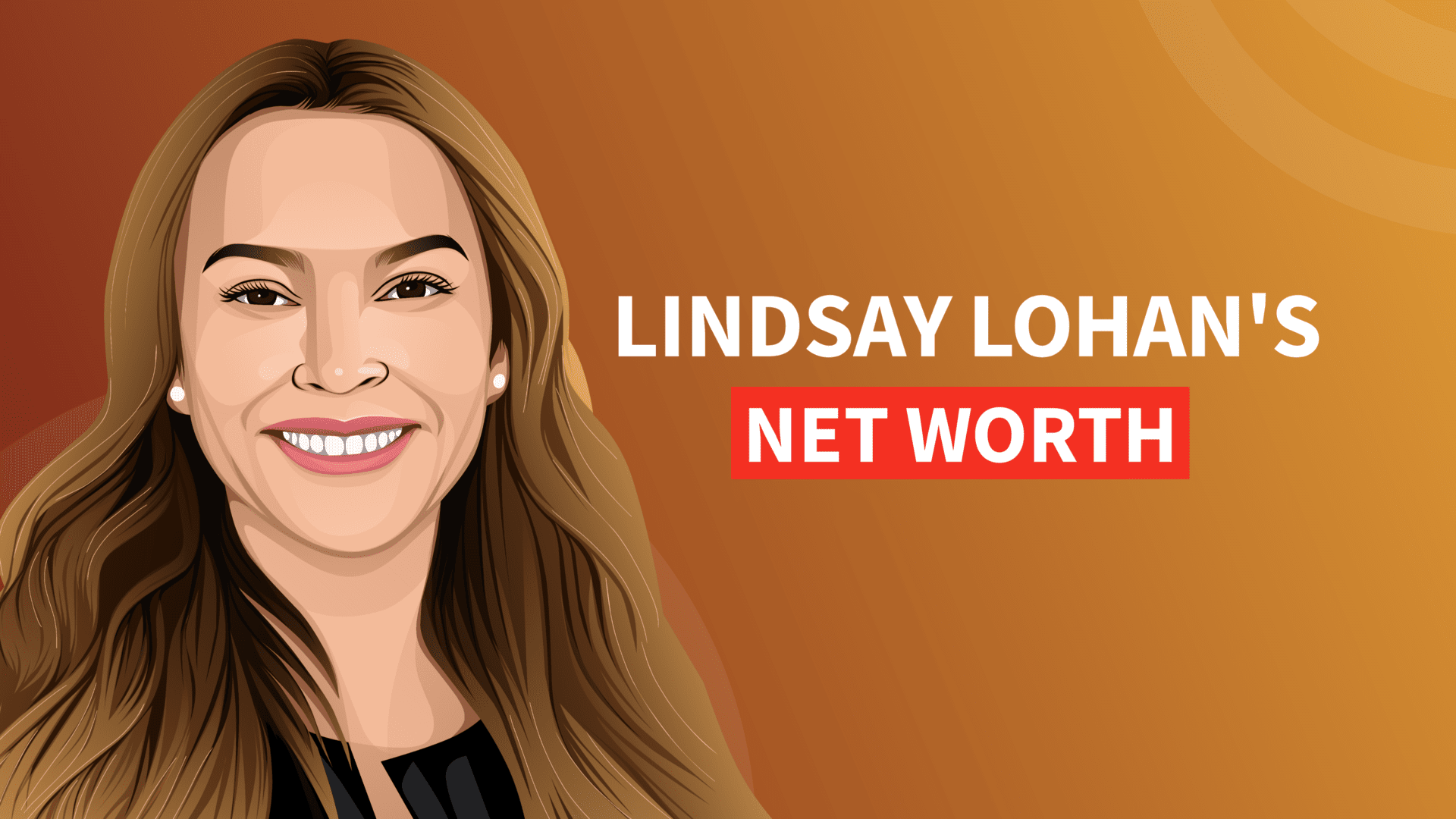 Lindsay Lohan's Net Worth and Career