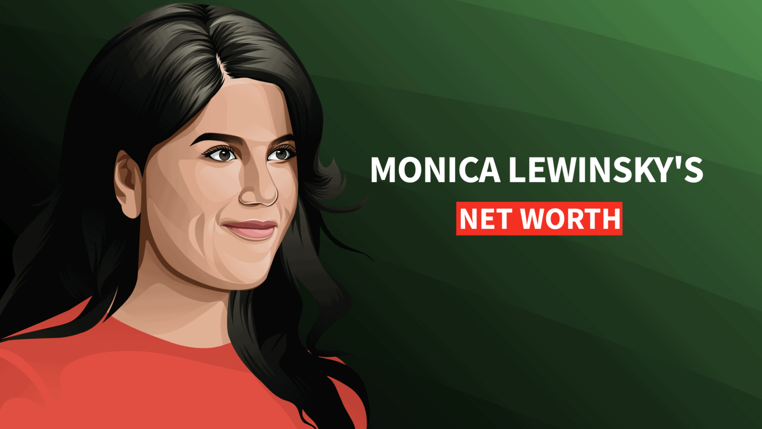 Monica Lewinsky's Net Worth and Story Monica Lewinsky's Net Worth and Story