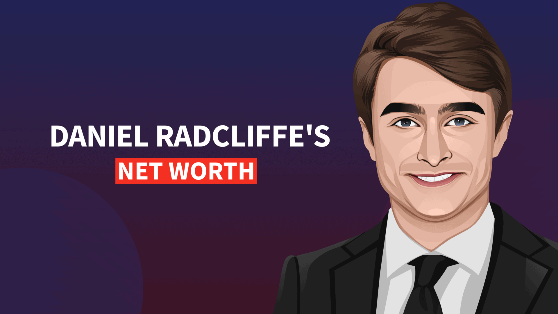 Daniel Radcliffe's Net Worth and Story