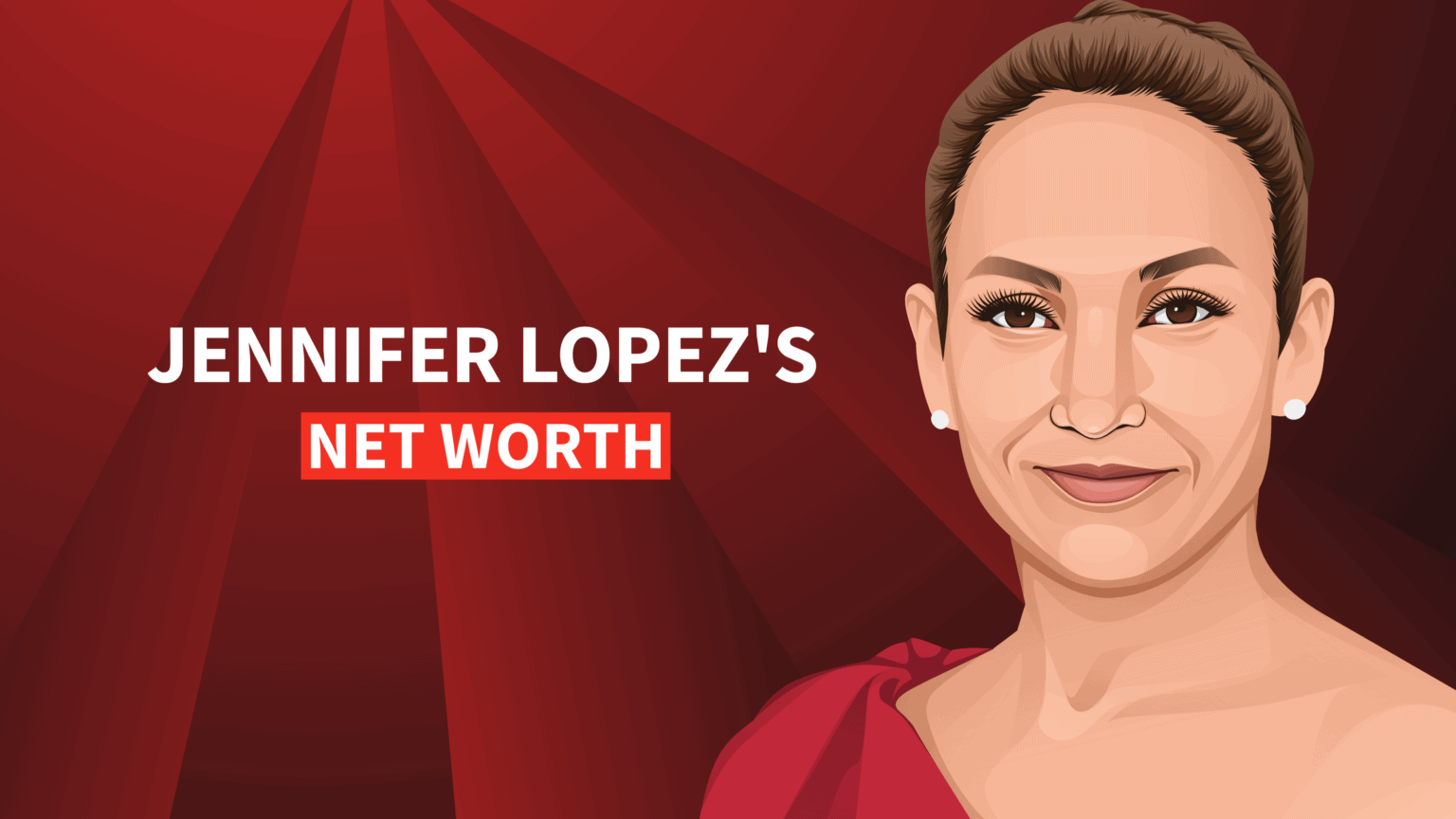 Jennifer Lopez's Net Worth and Inspiring Story