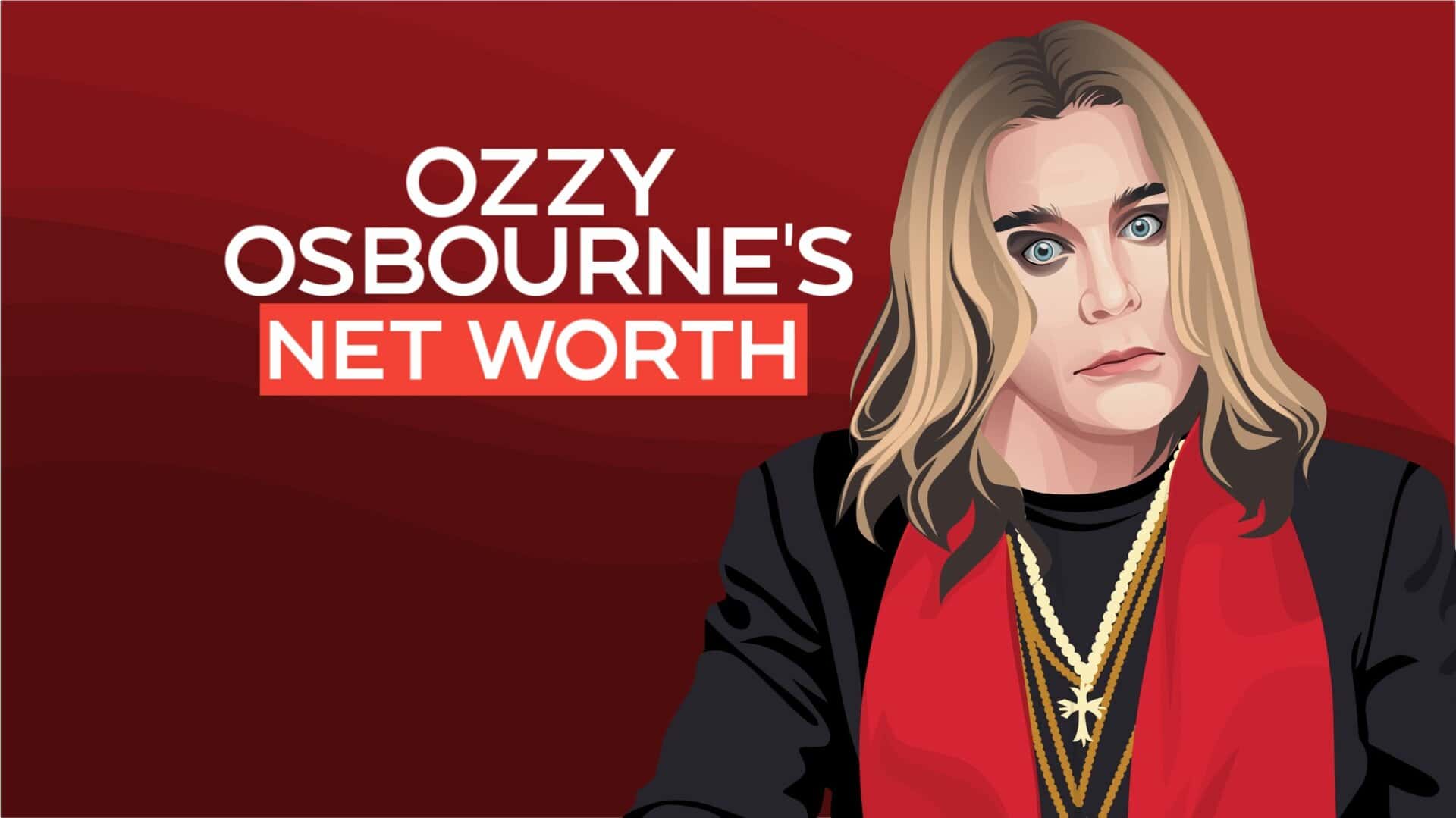 Ozzy Osbourne's Net Worth and Back Story