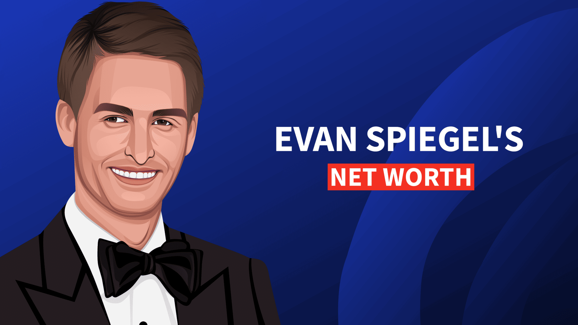 Evan Spiegel's Net Worth