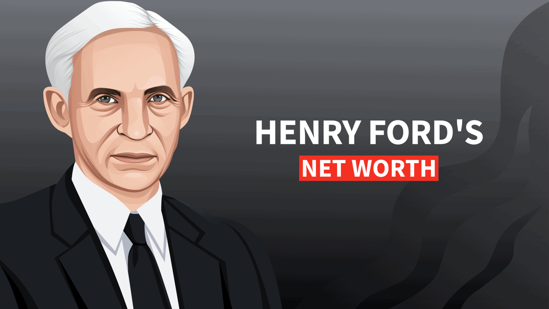 Henry Ford's Net Worth and Inspiring Story