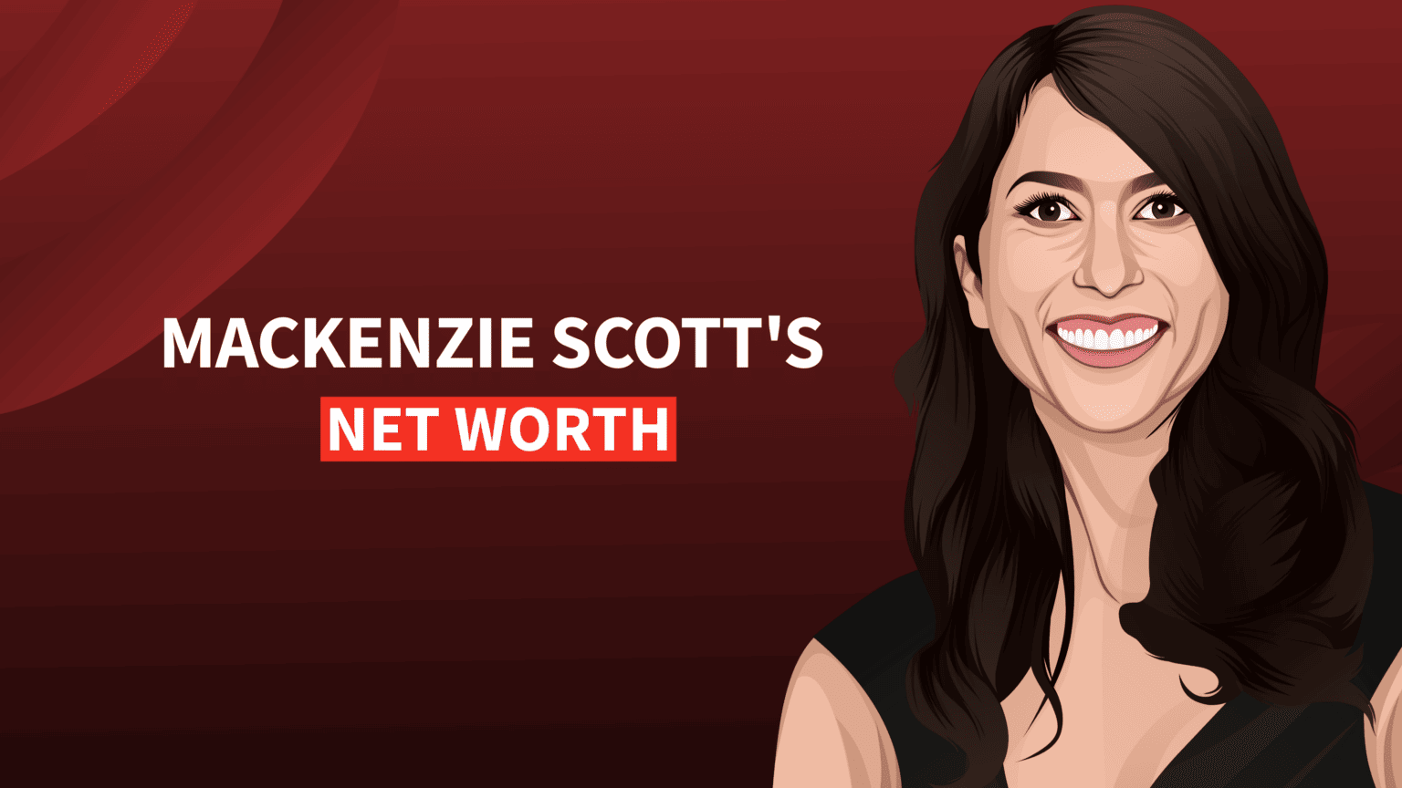 MacKenzie Scott's Net Worth and Billionaires Story