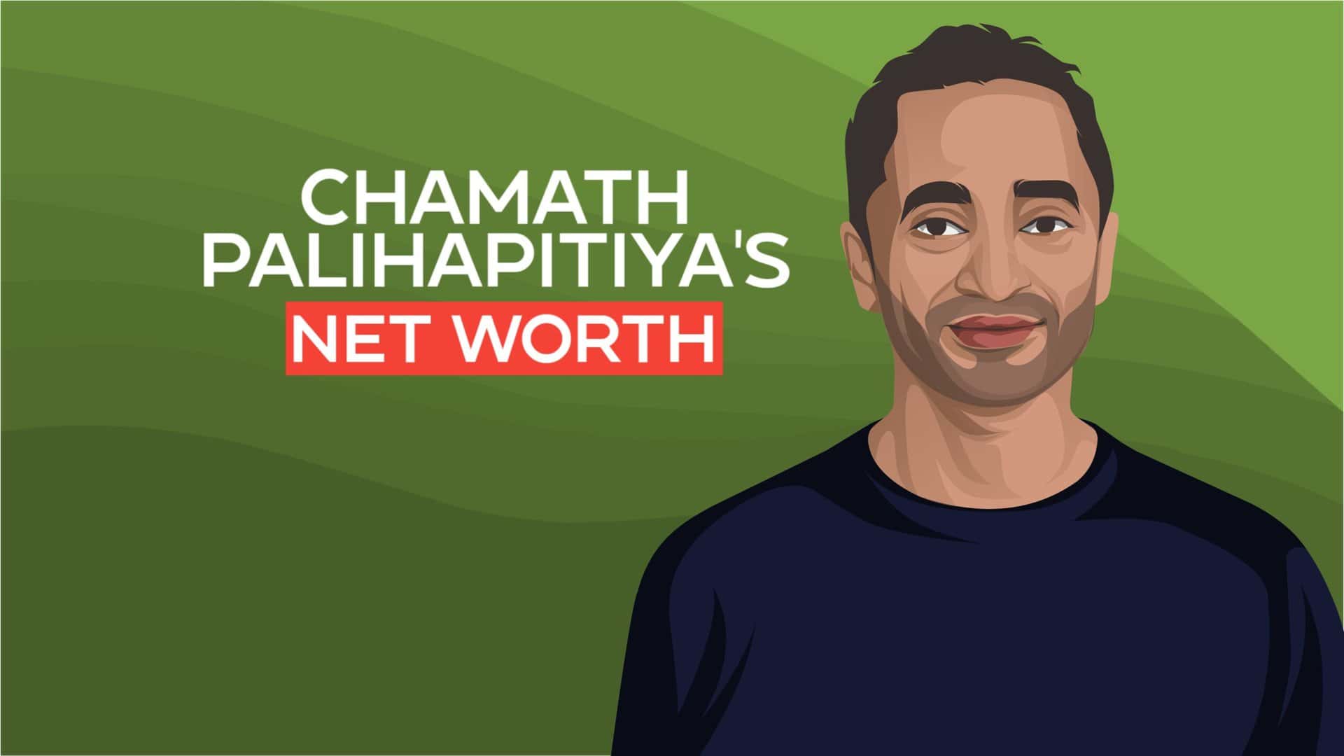 Chamath Palihapitiyas net worth